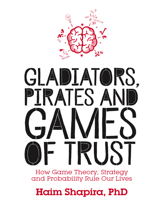 Title details for Gladiators, Pirates and Games of Trust by Haim Shapira - Available